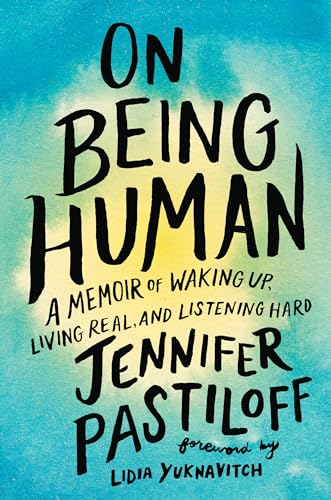 cover image On Being Human: A Memoir of Waking Up, Living Real, and Listening Hard