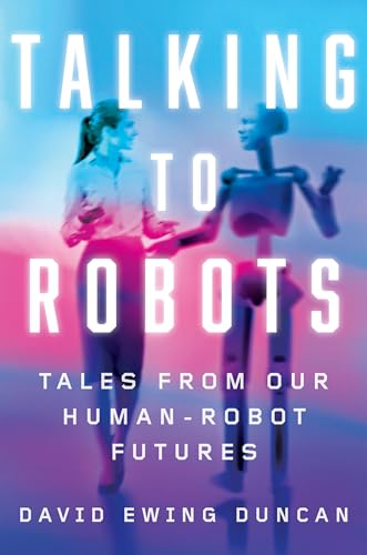 cover image Talking to Robots: Tales from Our Human-Robot Futures 