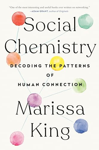 cover image Social Chemistry: Decoding the Patterns of Human Connection