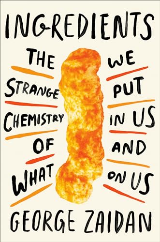 cover image Ingredients: The Strange Chemistry of What We Put in Us and on Us