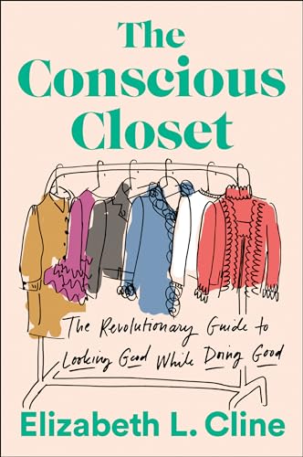 cover image The Conscious Closet: The Revolutionary Guide to Looking Good While Doing Good