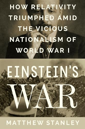 cover image Einstein’s War: How Relativity Triumphed Amid the Vicious Nationalism of World War I 