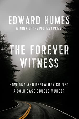cover image The Forever Witness: How DNA and Genealogy Solved a Cold Case Double Murder