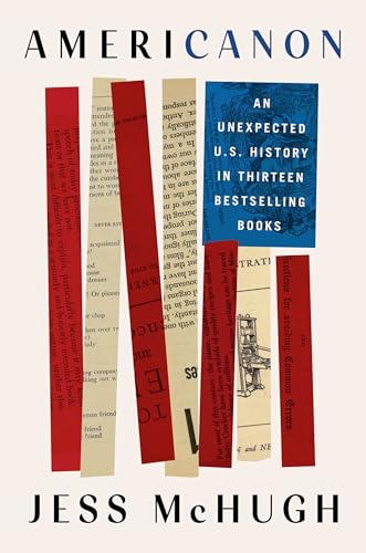 cover image Americanon: An Unexpected U.S. History in Thirteen Bestselling Books