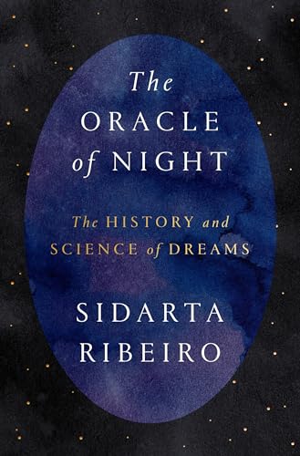 cover image The Oracle of Night: The History and Science of Dreams