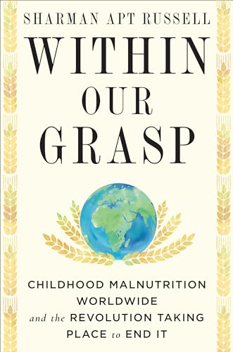 cover image Within Our Grasp: Childhood Malnutrition Worldwide and the Revolution Taking Place to End It