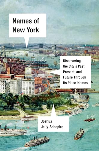 cover image Names of New York: Discovering the City’s Past, Present, and Future Through Its Place-Names