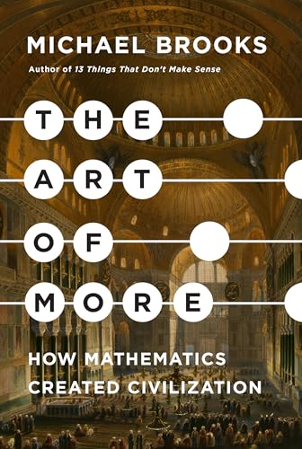 cover image The Art of More: How Mathematics Created Civilization