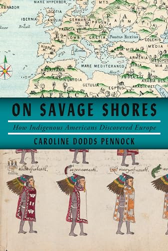 cover image On Savage Shores: How Indigenous Americans Discovered Europe