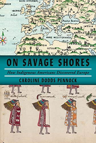 cover image On Savage Shores: How Indigenous Americans Discovered Europe