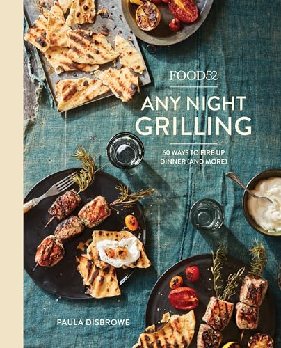 cover image Food52 Any Night Grilling: 60 Ways to Fire Up Dinner (and More)