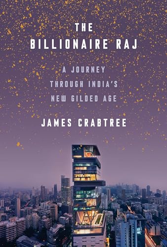 cover image The Billionaire Raj: A Journey Through India’s New Gilded Age