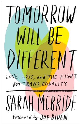 cover image Tomorrow Will Be Different: Love, Loss, and the Fight for Trans Equality