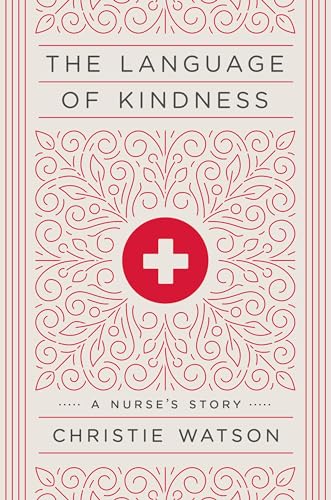 cover image The Language of Kindness: A Nurse’s Story 