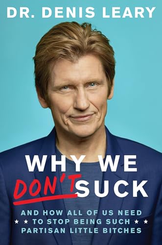 cover image Why We Don’t Suck: And How All of Us Need to Stop Being Such Partisan Little Bitches