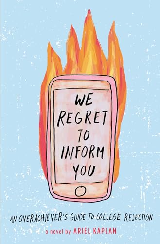 cover image We Regret to Inform You: An Overachiever’s Guide to College Rejection