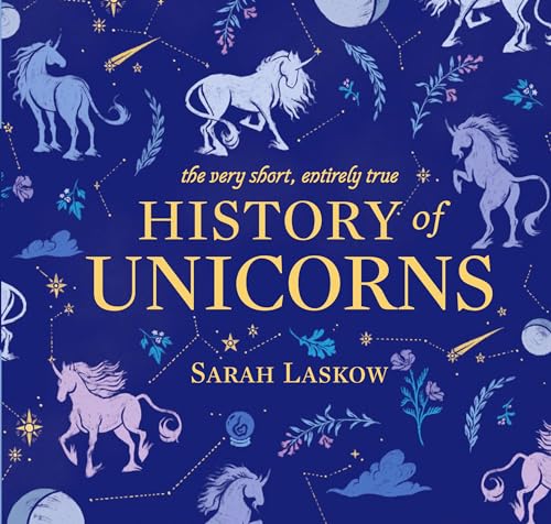 cover image The Very Short, Entirely True History of Unicorns 