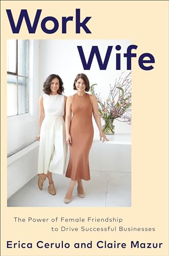 cover image Work Wife: The Power of Female Friendship to Drive Successful Businesses