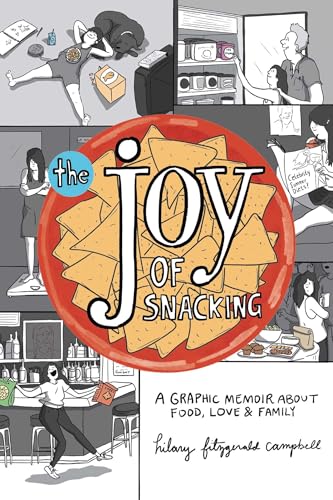 cover image The Joy of Snacking: A Graphic Memoir About Food, Love & Family