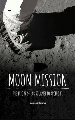 cover image Moon Mission: The Epic 400-Year Journey to Apollo 11