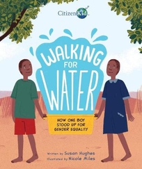 Walking for Water: How One Boy Stood Up for Gender Equality