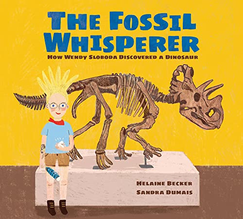 cover image The Fossil Whisperer: How Wendy Sloboda Discovered a Dinosaur