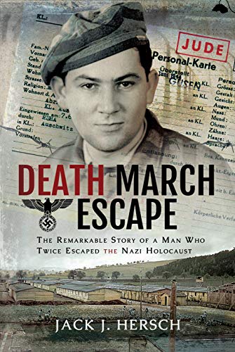 cover image Death March Escape: The Remarkable Story of a Man Who Twice Escaped the Nazi Holocaust 
