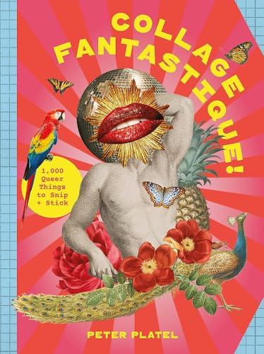 cover image Collage Fantastique! 1,000 Queer Things to Snip and Stick