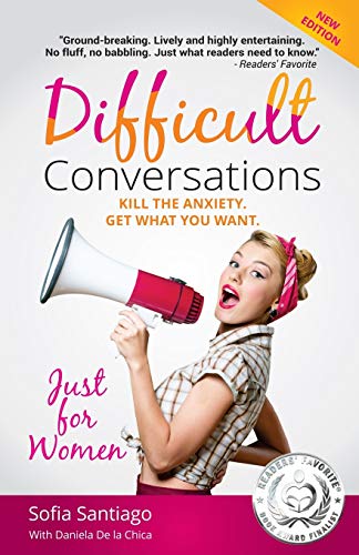 cover image Difficult Conversations Just for Women: Kill the Anxiety, Get What You Want 