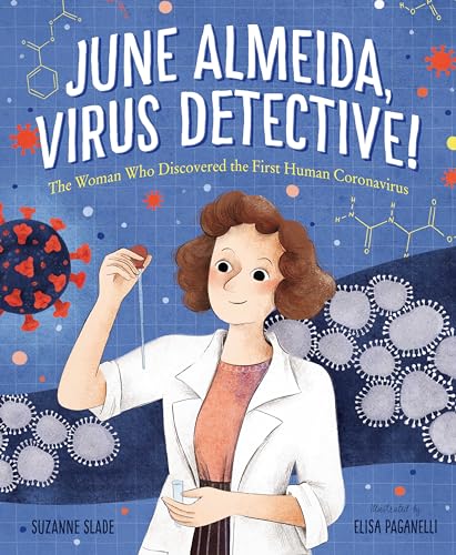 cover image June Almeida, Virus Detective! The Woman Who Discovered the First Human Coronavirus