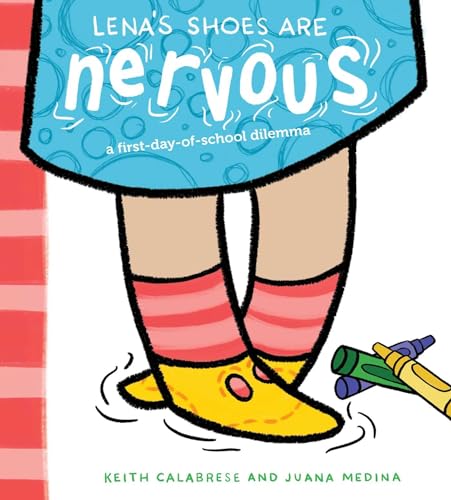 cover image Lena’s Shoes Are Nervous: A First-Day-of-School Dilemma