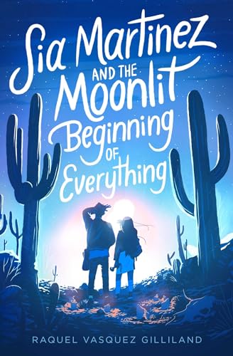 cover image Sia Martinez and the Moonlit Beginning of Everything