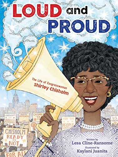 cover image Loud and Proud: The Life of Congresswoman Shirley Chisholm