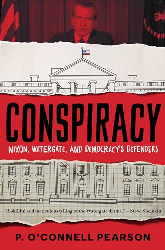 cover image Conspiracy: Nixon, Watergate, and Democracy’s Defenders
