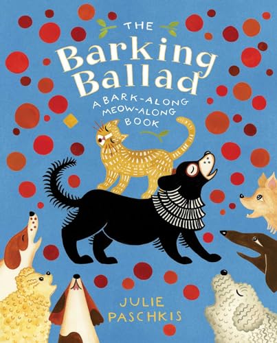 cover image The Barking Ballad: A Bark-Along, Meow-Along Book