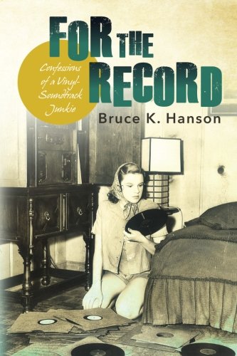 cover image For the Record: Confessions of a Vinyl-Soundtrack Junkie