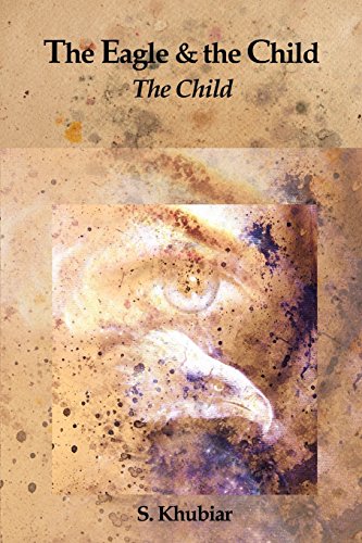 cover image The Eagle & the Child; Book 1: The Child