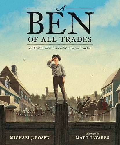cover image A Ben of All Trades: The Most Inventive Boyhood of Benjamin Franklin