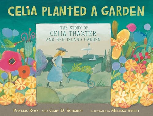 cover image Celia Planted a Garden: The Story of Celia Thaxter and Her Island Garden
