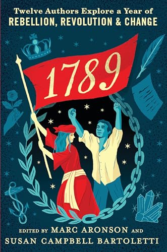 cover image 1789: Twelve Authors Explore a Year of Rebellion, Revolution, and Change