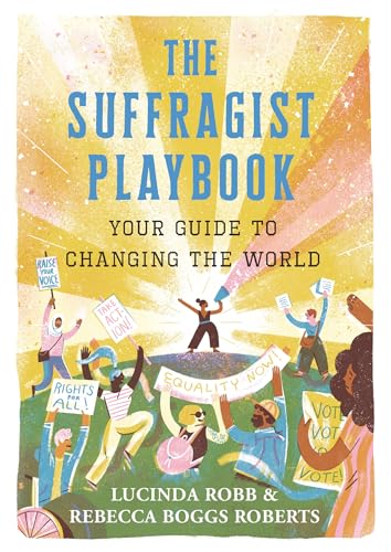 cover image The Suffragist Playbook: Your Guide to Changing the World