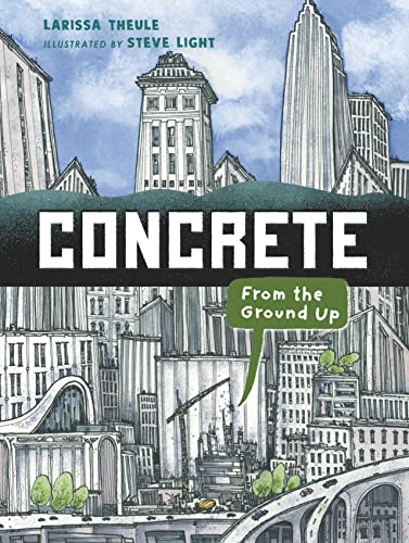 cover image Concrete: From the Ground Up (Material Marvels)