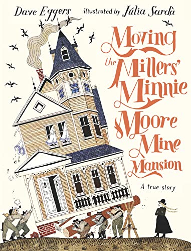 cover image Moving the Millers’ Minnie Moore Mine Mansion