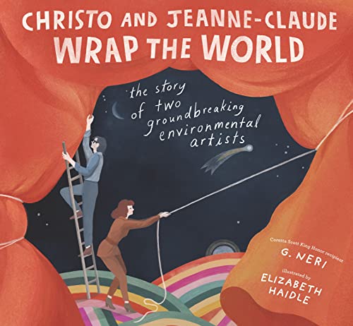 cover image Christo and Jeanne-Claude Wrap the World: The Story of Two Groundbreaking Environmental Artists