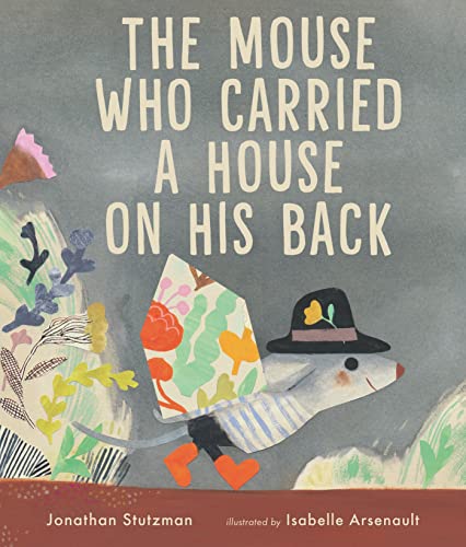 cover image The Mouse Who Carried a House on His Back