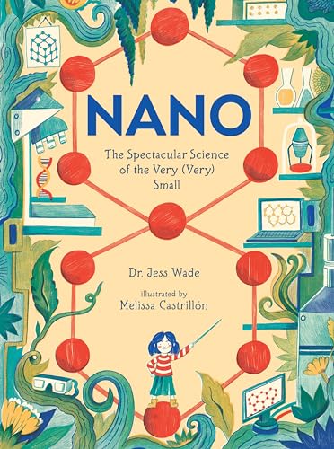 cover image Nano: The Spectacular Science of the Very (Very) Small