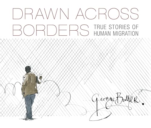 cover image Drawn Across Borders: True Stories of Human Migration
