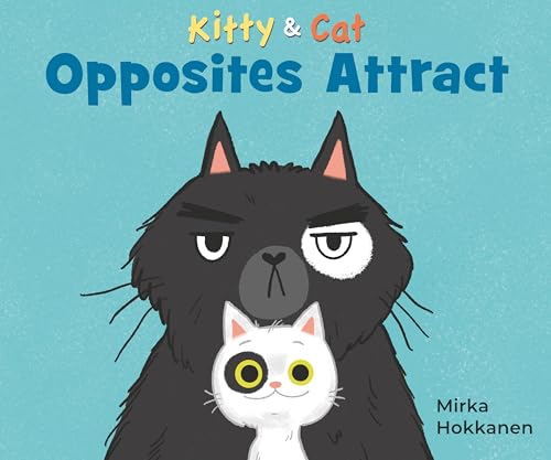cover image Kitty and Cat: Opposites Attract 