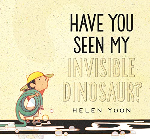 cover image Have You Seen My Invisible Dinosaur?