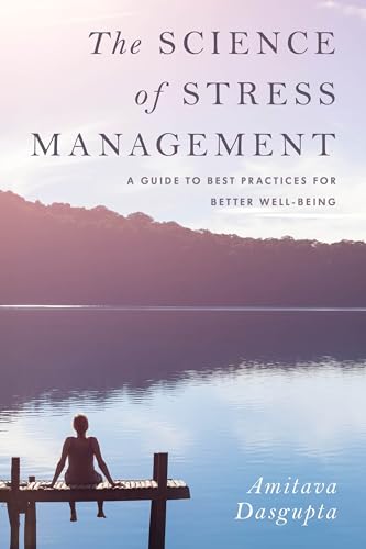 cover image The Science of Stress Management: A Guide to Best Practices for Better Well-Being 